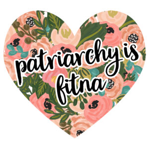 A decorative heart symbol that says Patriarchy is Fitna