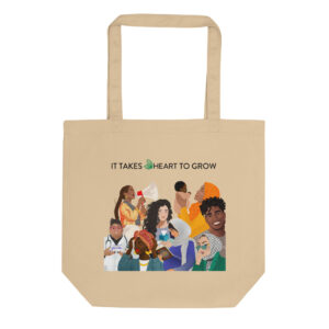 It Takes HEART to Grow Tote